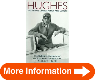 In Hughes The Private Diaries, Memos and Letters The Definitive Biography of the First American Billionaire